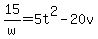 15%2Fw=5t%5E2-20v