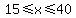15%3C=x%3C=40