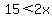 15%3C2x