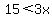 15%3C3x