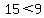 15%3C9