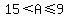 15%3CA%3C=9