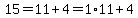 15=11%2B4=1%2A11%2B4