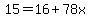15=16%2B78x