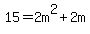15=2m%5E2%2B2m