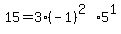 15=3%2A%28-1%29%5E%282%29%2A5%5E1