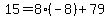 15=8%28-8%29%2B79