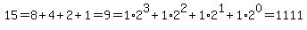 15=8%2B4%2B2%2B1=9=1%2A2%5E3%2B1%2A2%5E2%2B1%2A2%5E1%2B1%2A2%5E0=1111