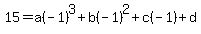 15=a%28-1%29%5E3%2Bb%28-1%29%5E2%2Bc%28-1%29%2Bd