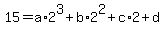 15=a%2A2%5E3%2Bb%2A2%5E2%2Bc%2A2%2Bd