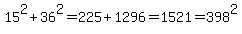 15%5E2%2B36%5E2=225%2B1296=1521=398%5E2