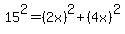 15%5E2=%282x%29%5E2%2B%284x%29%5E2
