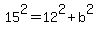 \"15%5E2=12%5E2%2Bb%5E2\"