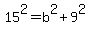 15%5E2=b%5E2%2B9%5E2