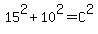 15%5E2+%2B+10%5E2+=+C%5E2