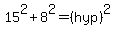 15%5E2+%2B+8%5E2+=+%28hyp%29%5E2