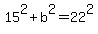 15%5E2+%2B+b%5E2+=+22%5E2