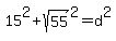 15%5E2+%2B+sqrt%2855%29%5E2+=+d%5E2