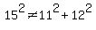 15%5E2+%3C%3E+11%5E2%2B12%5E2