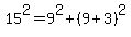 15%5E2+=+9%5E2+%2B+%289%2B3%29%5E2