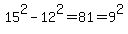 15%5E2+-+12%5E2+=+81+=+9%5E2