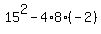15%5E2+-+4%2A8%2A%28-2%29