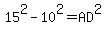 15%5E2-10%5E2=+AD%5E2