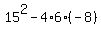 15%5E2-4%2A6%2A%28-8%29