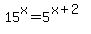 15%5Ex=5%5E%28x%2B2%29