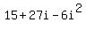 15+%2B+27i+-6i%5E2