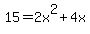 15+=+2x%5E2+%2B+4x+