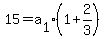 15+=+a%5B1%5D%281%2B2%2F3%29