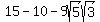 15-10-9sqrt%285%29sqrt%283%29
