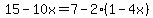 15-10x+=+7-2%281-4x%29