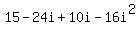 15-24i%2B10i-16i%5E2