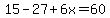 15-27%2B6x=60