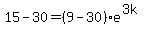 15-30=%289-30%29e%5E%283k%29