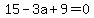 15-3a%2B9=0