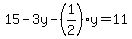 15-3y-%281%2F2%29y=11