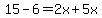 15-6=2x%2B5x