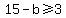 15-b%3E=3