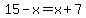 15-x=x%2B7