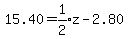 15.40=expr%281%2F2%29z-2.80