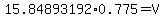 15.84893192%2A0.775+=+V