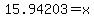 15.94203=x