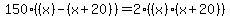 150%28%28x%29-%28x%2B20%29%29=2%28%28x%29%28x%2B20%29%29