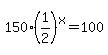 150%281%2F2%29%5Ex+=+100