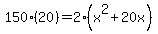 150%2820%29=2%28x%5E2%2B20x%29