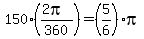 150%2A%28%282pi%29%2F360%29=%285%2F6%29pi