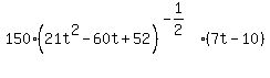 150%2A%2821t%5E2+-+60t+%2B+52%29%5E%28-1%2F2%29%2A%287t+-+10%29